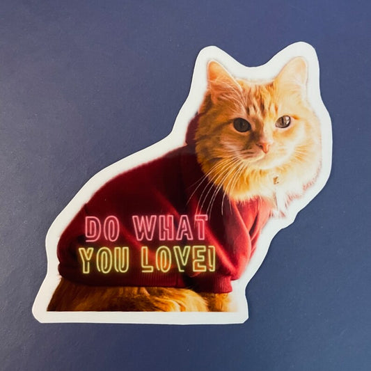 Cute Cat Sticker for Laptop, Water Bottle, Phone with text “Do What You Love" Handmade Glossy Vinyl Sticker Decal Water Resistant