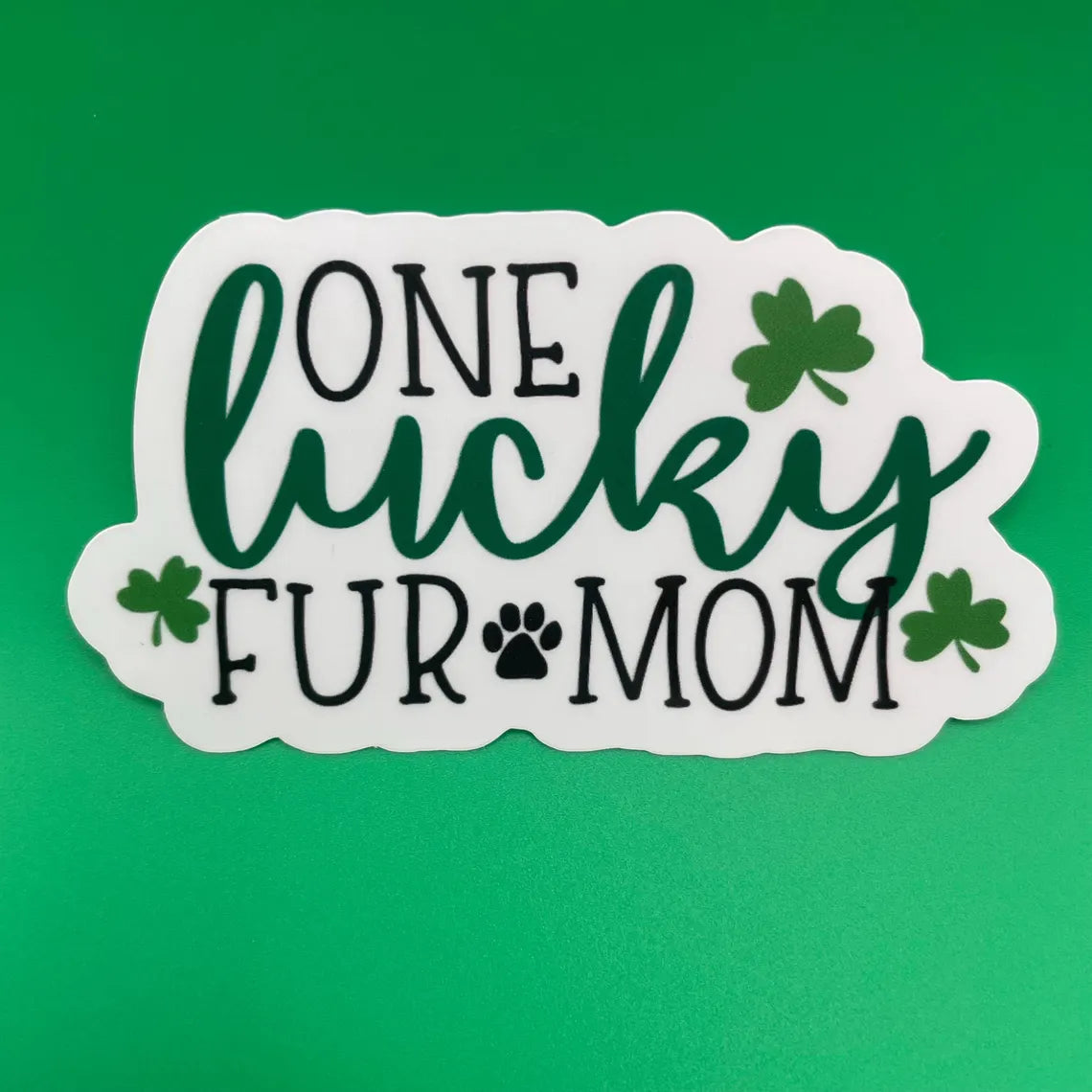 Lucky Fur Mom Water-Resistant Sticker Gift for St Patrick’s Day (Free Shipping)